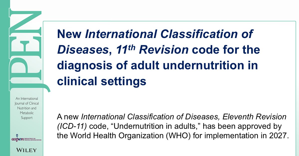 ASPEN_nutrition's tweet photo. JUST PUBLISHED in #JPEN: A new paper on the ICD-11 code for adult undernutrition highlights the importance of standardized diagnosis. The paper has been published simultaneously across journals from @nutritionorg and @eatrightPRO. #ICD11 https://t.co/wGQgXdfTtU https://t.co/nyZThCSHZ7