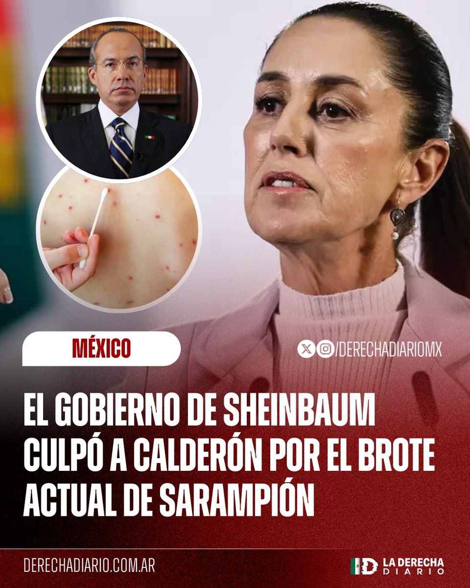 DerechaDiarioMX's tweet photo. 🚨🇲🇽 | NO LO PUEDEN SUPERAR: El narcogobierno de Sheinbaum culpó al expresidente Felipe Calderón por el actual brote de sarampión que afecta a México debido a la negligencia de "El Peje" que provocó un gran rezago en vacunación y falta de insumos médicos. https://t.co/tfTGRtFU3y