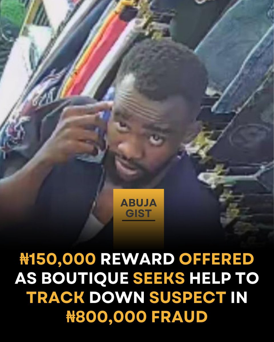 abuja_gist's tweet photo. This is to inform the general public of an incident that occurred at JL Luxury or Nothing Boutique, located at First Gate, Dutse Alhaji, Abuja.

On 10th February 2026, an unknown man allegedly entered the boutique and deceived a sales representative through a fake phone call. He reportedly claimed that he had spoken with the owner and was authorized to pick up some clothes without making payment, assuring them that payment would be made later.

Based on this false representation, the suspect allegedly carted away clothes worth ₦800,000 (Eight Hundred Thousand Naira) without paying.

A reward of ₦150,000 has been announced for anyone who provides credible information leading to the arrest of the individual pictured and the recovery of the stolen items.

📞 Contact: 08026216641 | 08133037993

Members of the public are urged to assist with any useful information. Please share to help spread the word.

NOTE - LAST SLIDE WAS ENHANCED WITH AI

Cc - @AbujaPR_info
#AbujaNews #DutseAlhaji #AbujaBusiness #AbujaBoutique #FraudAlert #AbujaGist #CrimeWatch #RewardOffered #StayAlert #AbujaTwitterCommunity