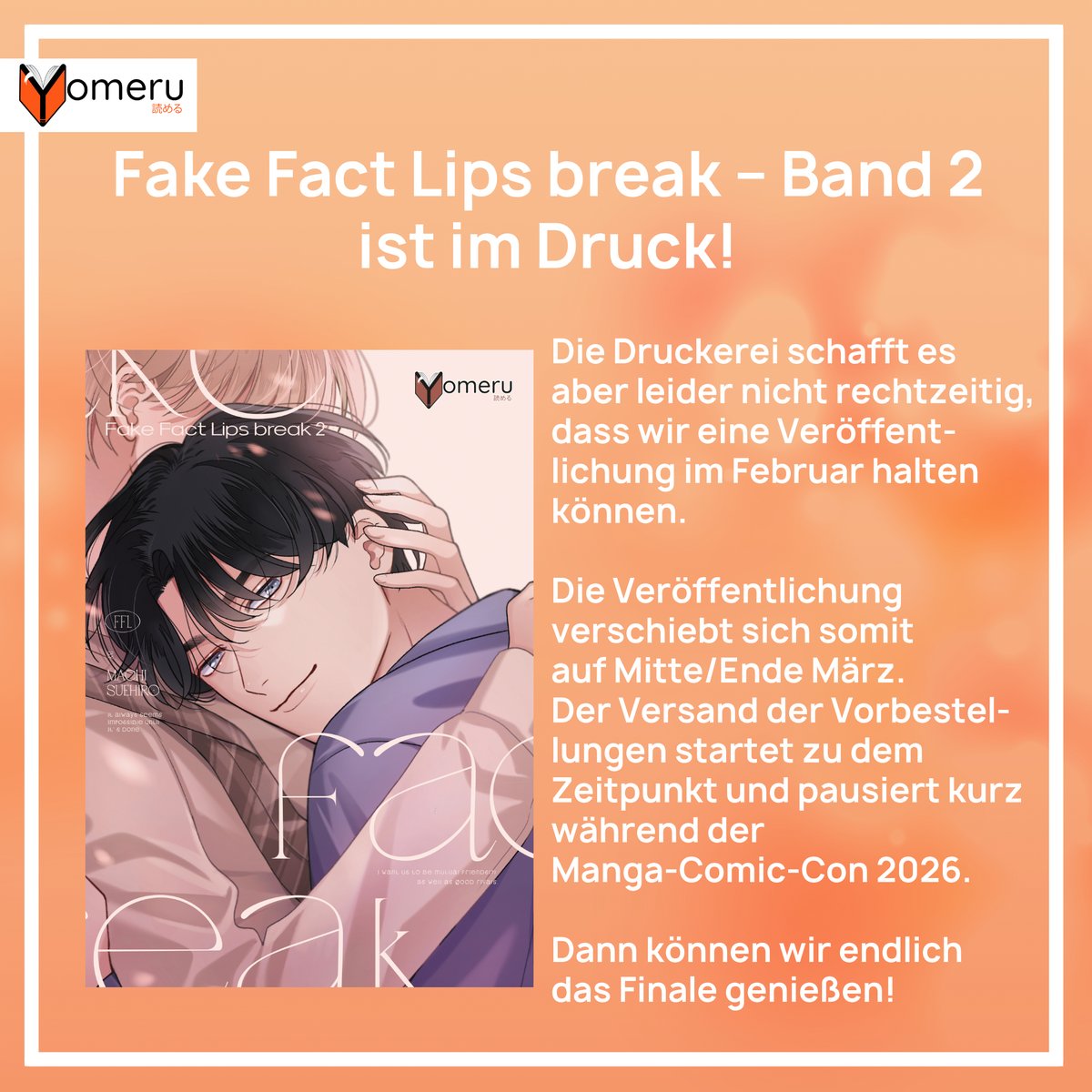Endlich ist es soweit! Seit einigen Tagen ist der zweite Band von "Fake Fact Lips break" im Druck. 🥰 Leider ist der Februar doch sehr kurz und es kommt zu einer kleinen Verspätung. 😓

Wir hoffen, dass ihr euch dennoch auf das Finale freut! 🙏