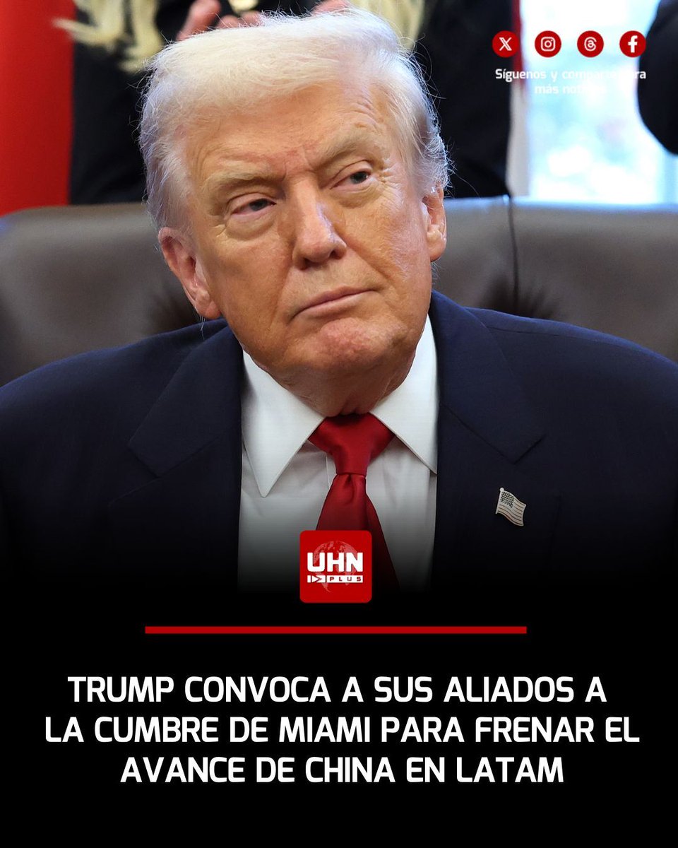 🇺🇸🇦🇷🇸🇻🇪🇨🇵🇾🇭🇳‼️ | Donald Trump convocó una cumbre Presidencial el 7 de marzo en Miami para articular un bloque latinoamericano que contrarreste la expansión estratégica de China en la región. A la cita fueron invitados líderes como Javier Milei, Nayib Bukele, Daniel Noboa y