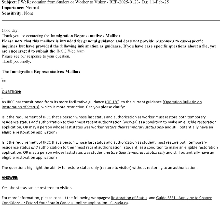 IRCC REP-2025-0123

Question: Can someone whose last status was worker or student restore their status directly to visitor, or must they restore both their previous worker or student status as a condition to restore their status to visitor? 

Answer: They can restore their status