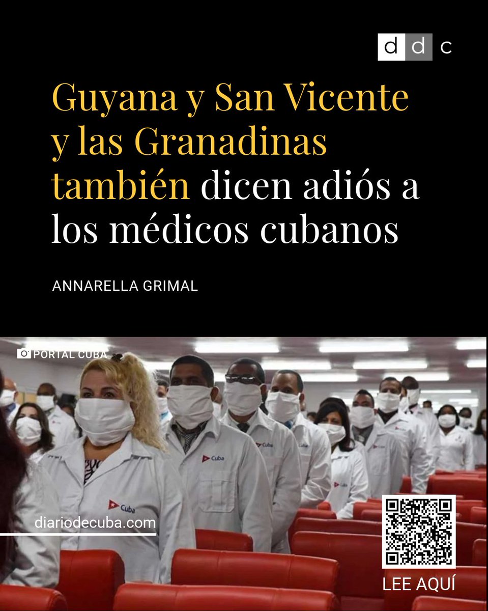 Los gobiernos de Guyana y de San Vicente y las Granadinas anunciaron que dejarán de contratar #BrigadasMédicas #cubanas, lo que implica una redefinición de sus vínculos con el #RégimenCubano y un rechazo al sistema de intermediación estatal, acusado de prácticas de trabajo
