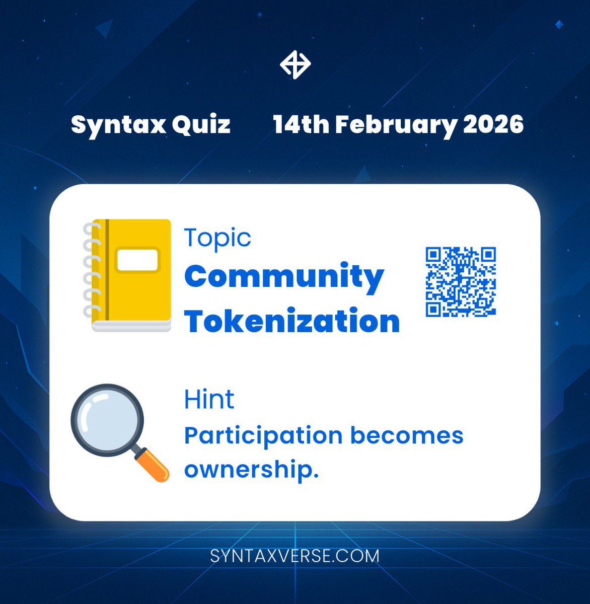 SyntaxVerse's tweet photo. DAILY QUIZ ANSWER
    
📆 Date: 14th February 2026
📚 Topic: Community Tokenization 

🗝 Hint: Participation becomes ownership.

Got the answer❓💭
Don’t keep it to yourself, drop it in the comments and help someone out! 

Let’s turn learning into a team sport. 🤝 

#Syntaxquiz #SyntaxVersequiz #Web3 #Quiz