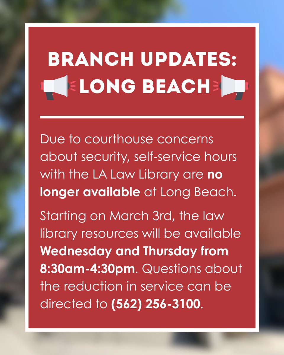 ‼️ Due to courthouse concerns about security, self-service hours with the LA Law Library are no longer available at Long Beach.

📞 Questions about the reduction in service can be directed to (562) 256-3100