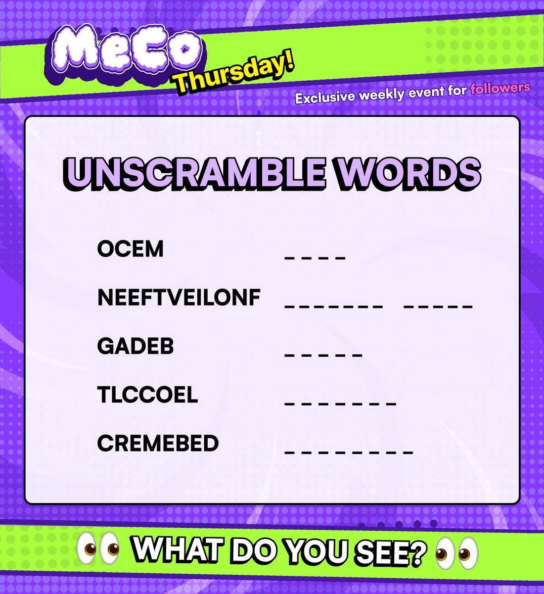 MeCo_Wallet's tweet image. Who's gonna be the winner of MeCo Thursday this week?!

MeCo Thursday Mission 2: 
Unscramble words! what do you see? 👀

How to Participate 
1️⃣ Follow + Like 
2️⃣ Quote this post with your answer and EVM address 
3️⃣ Submit your quote link via Google Form: forms.gle/M1xiX9jxeDgHnF……