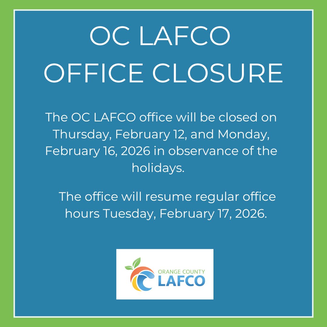 OCLAFCO's tweet photo. The OC LAFCO office will be closed on Thursday, February 12, and Monday, February 16, 2026 in observance of the holidays. The office will resume regular office hours Tuesday, February 17, 2026. https://t.co/qbNMEfA8G5