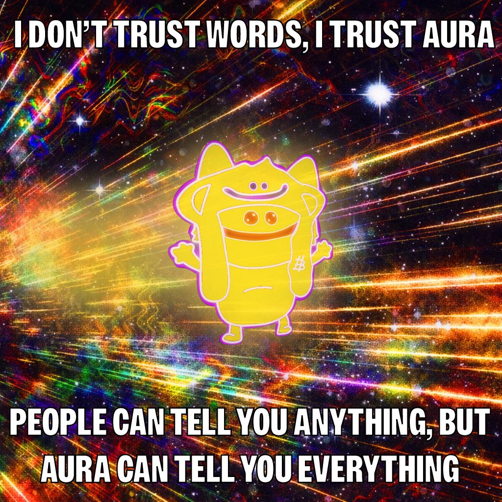 Your Aura is everything.