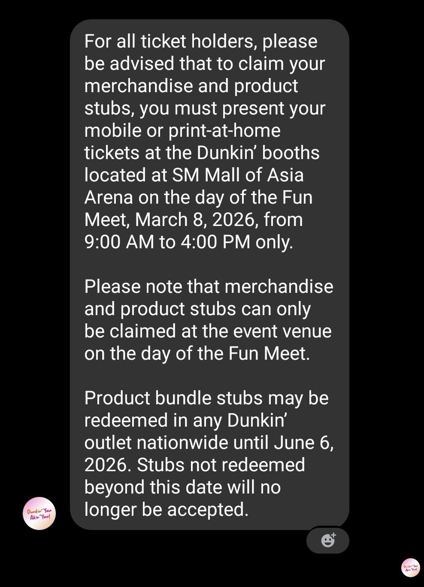 WE GOT A REPLY 🥳

Here are some of the guidelines that we got from Dunkin’ PH on Facebook:
• Maximum of 2 tickets per transaction
• The event will all be seated which means including VIP and SVIP
• We may claim our merch and product stubs on the day of the event, but we may