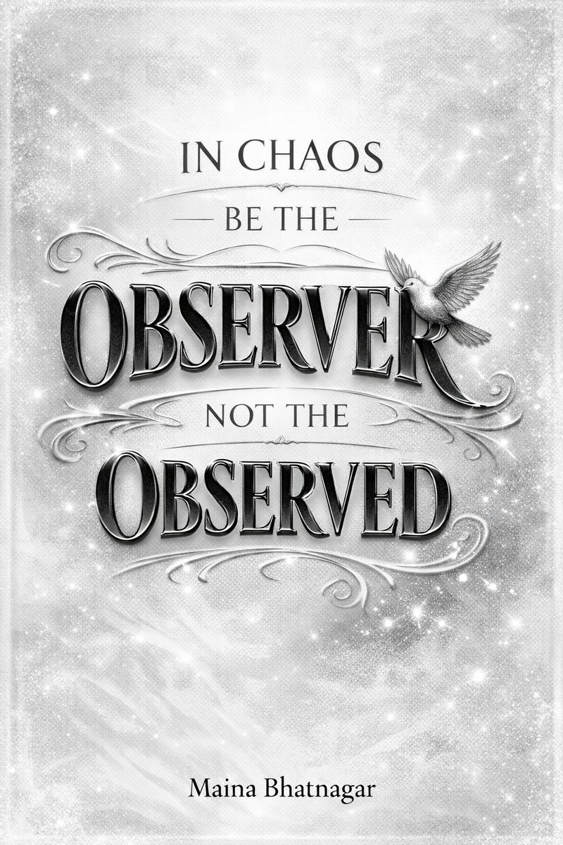 mainabhatnagar's tweet photo. Life skills..
#InChaosBeTheObserver
#ObserverMindset
#StayCentered
#InnerPeace
#MindfulLiving
#RiseAbove
#SelfAwareness
#CalmInChaos
#SpiritualGrowth
#PositiveVibesOnly
#WisdomQuotes
#MainaBhatnagar
#DailyInspiration
#ConsciousLiving
#PeacefulMind https://t.co/KF5BNkWjqj