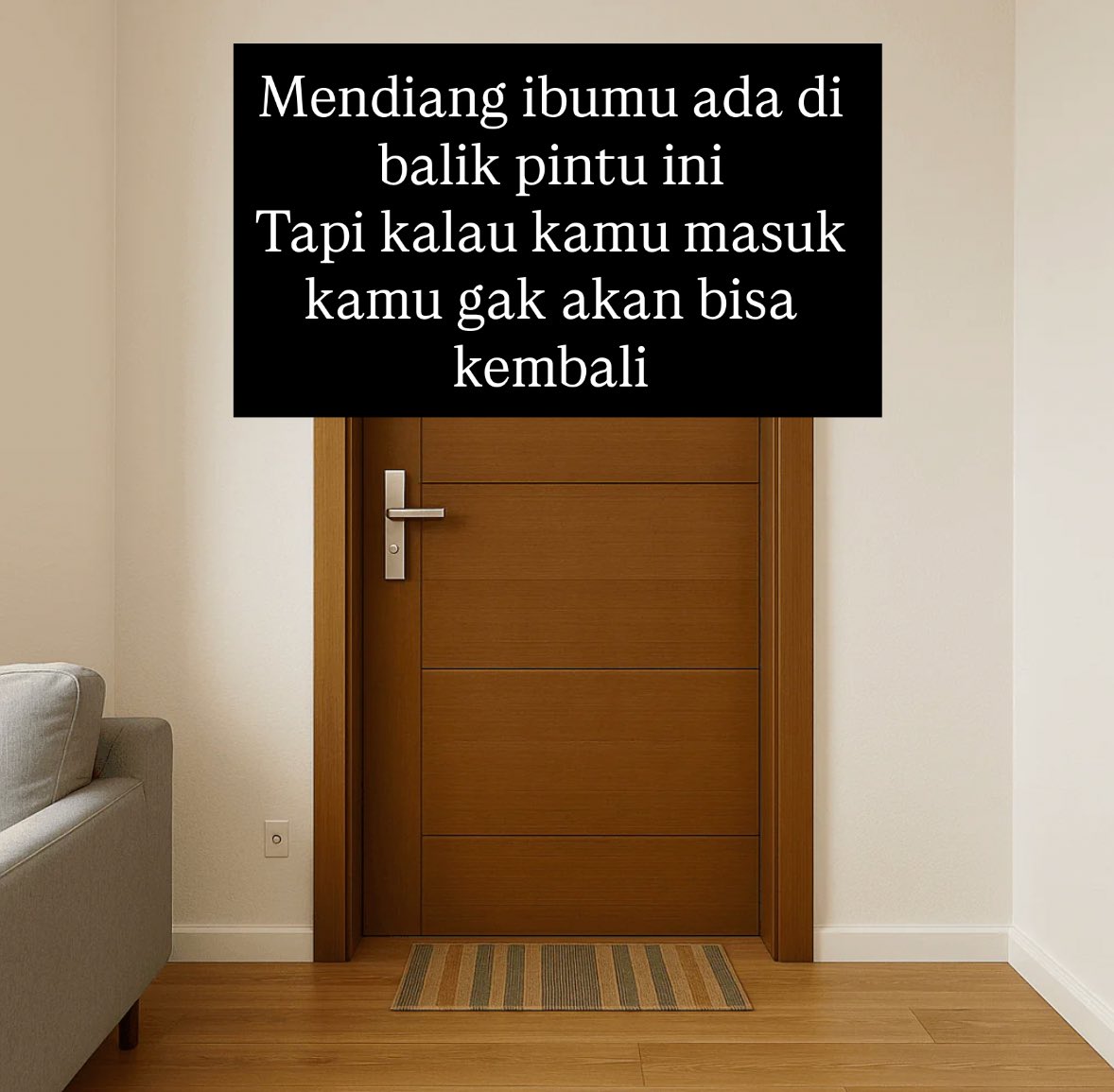 SaulRaja's tweet photo. Aku akan dengan senang hati membuka pintu itu lalu masuk.

But knowing my Mom, she will push me back and lock the door. https://t.co/yxkprs4gMe