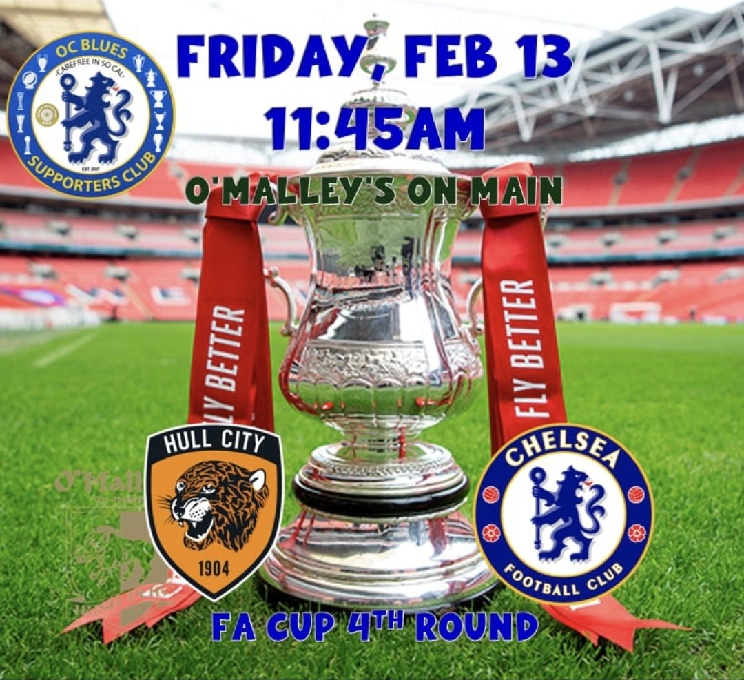 Start you weekend early with your Chelsea this Friday at O'Malley's on Main in Seal Beach.

📅: Fri Feb 13
⏰️: 11:45am
⚽️: FA Cup Hull City
📍: O'Malley's on Main
📺: ESPN2