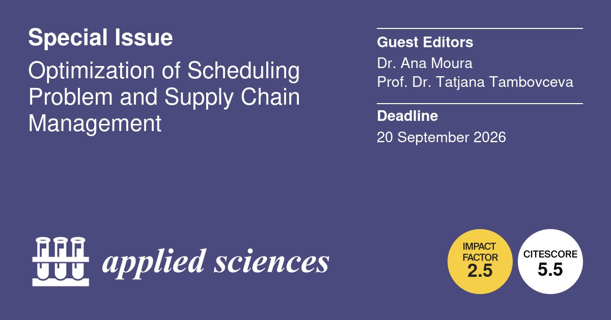 Applsci's tweet image. 📢 #SpecialIssue
Optimization of Scheduling Problem and Supply Chain Management
📅  20 September 2026
👨‍🔬 Guest Editors: 
1- Dr. Ana Moura
2- Prof. Dr. Tatjana Tambovceva
🔗 mdpi.com/journal/applsc…

#scheduling #optimization #supplychain #productionplanning #inventorycontrol