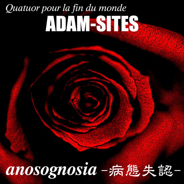 [Post-punk/Alternative rock]
ADAM-SITES, 1st CD "anosognosia -病態失認-"
- Spotify,
- Amazon music,
- YouTube music,
- Apple music,
... 等、各配信サービスにて配信開始してます！
"ADAM-SITES" で検索し、プレイリストの片隅にでも加えてやってください。