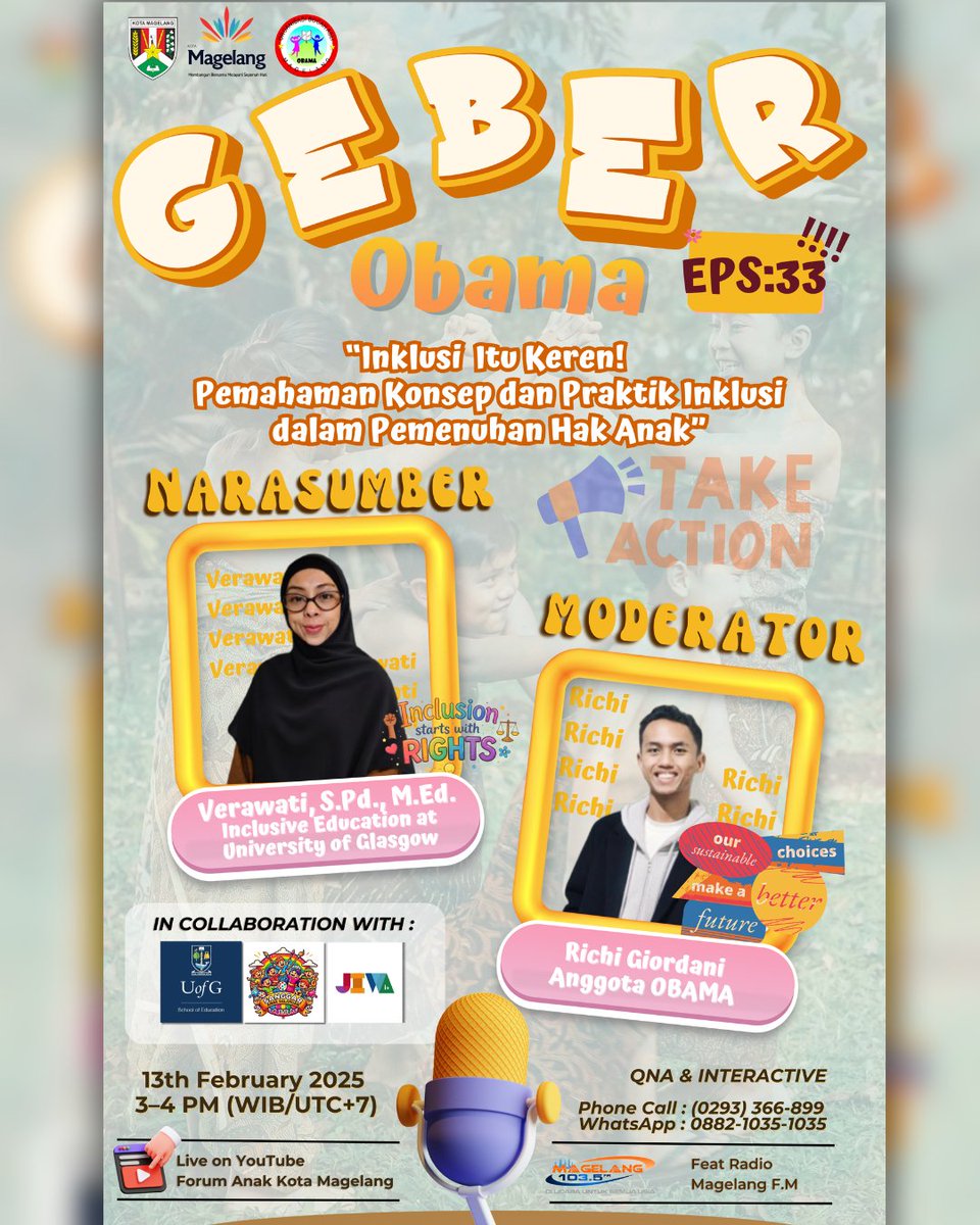 GEBER OBAMA (Menggema Bersama Obama)
Eps. 33: Inklusif Itu Keren (Pemahaman Konsep dan Praktik Inklusi dalam Pemenuhan Hak Anak) 

Jumat, 13 Februari 2026 
Pukul 15.00 WIB
Interaktif : WA : 0882 1035 1035 Phone : 0293-366899 
#geberobama #forumanak #kotamagelang #radiomagelangfm