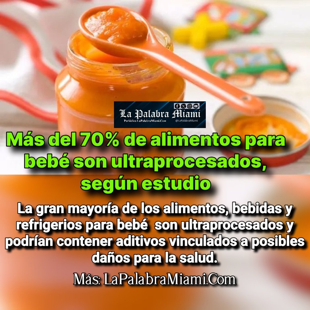 Más del 70% de alimentos para bebés son ultraprocesados

Alrededor del 62 % de los alimentos que consume un niño estadounidense son ultraprocesados, según un informe reciente de los Centros para el Control y la Prevención de Enfermedades de EEUU. 
Más: LaPalabraMiami.Com
