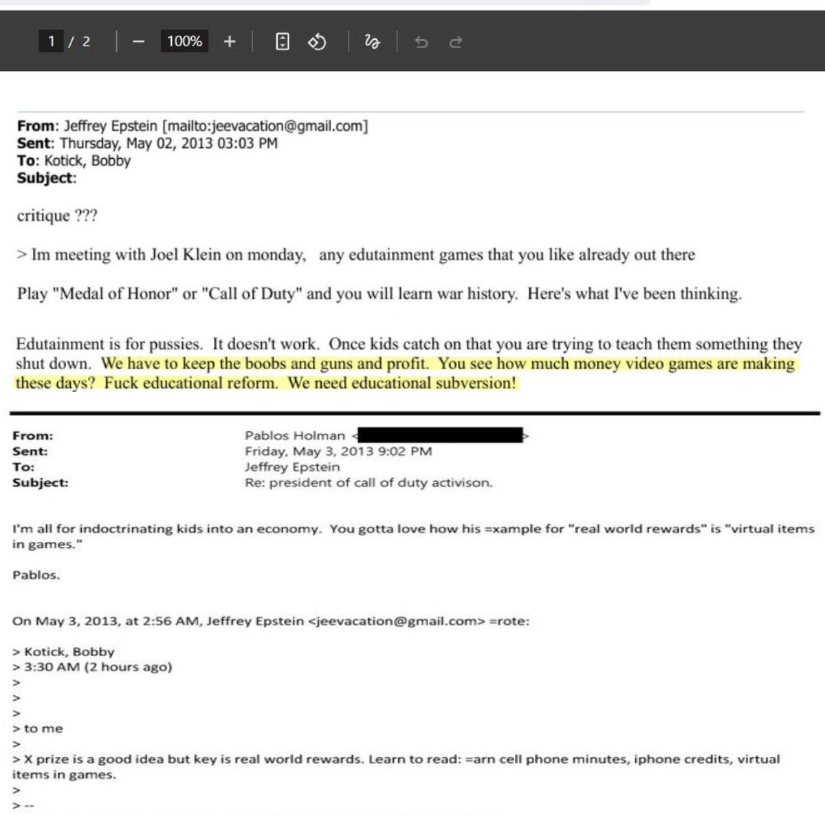 "La educación en los videojuegos es para cobardes. Tenemos que quedarnos con las tetas, las armas y las ganancias. ¿Ves cuánto dinero se gana con los videojuegos hoy en día?".

"Estoy de acuerdo en adoctrinar a los niños, su recompensa en el mundo real es venderles objetos
