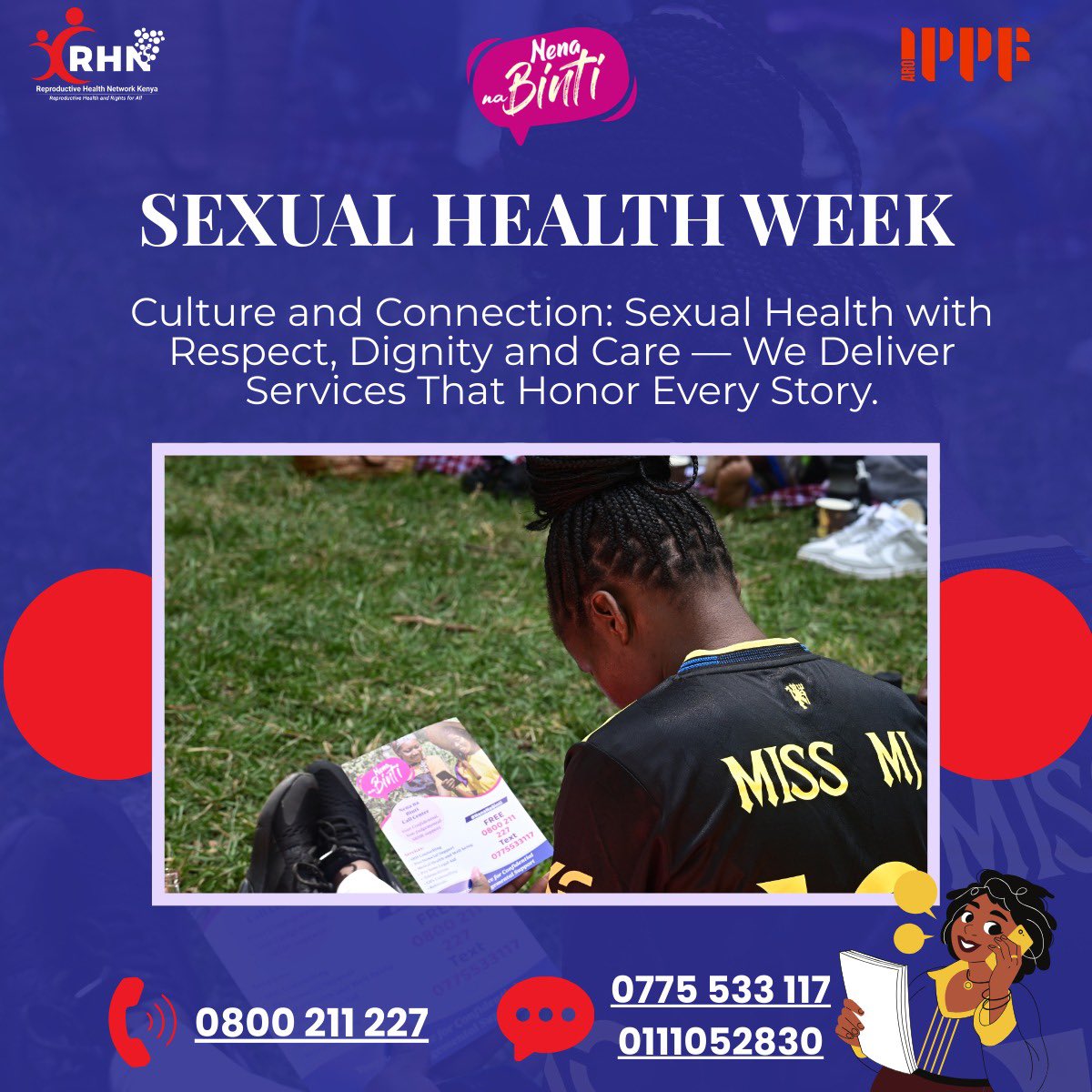 rhnkorg's tweet photo. As the country marks #SexualHealthWeek under the theme “Culture & Connection,” we want to remind you of one important thing: you are not alone, we are here for you. Your sexual and reproductive health matters every day, not just during this week. Our services remain available to support you with dignity, respect and confidentiality whenever you need them.
Through our @NenaNaBinti center, you can continue to access confidential SRHR counselling, youth-friendly services, accurate and trusted information, culturally sensitive care, referrals and support — all delivered without judgment and with your wellbeing at the center. Whether you have questions, need guidance or want to access services, support is available and within reach.
👉🏾 Keep engaging with #NenaNaBinti — Call 0800 211 227 or send an SMS to 0775 533 117 or 0111 052 830
👉🏾 Continue seeking SRHR services
👉🏾 Ask questions — get real answers
👉🏾 Share this information with someone who may need it
👉🏾 Don’t be left out — support is here for you
Mark #SexualHealthWeek with us. We are here to serve you.
#RHNKImpact #RHNK4SRHR