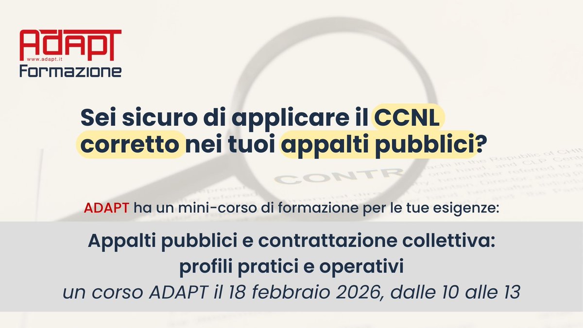 Appalti pubblici e contrattazione collettiva: nuovo corso ADAPT 📘

📅 18 febbraio 2026 | 10.00–13.00
Focus su:
▪ CCNL applicabile
▪ equivalenza contrattuale
▪ clausole sociali e subappalti
▪ prevenzione contenziosi

Info: formazione@adapt.it
🔗 adaptuniversitypress.it/prodotto/appal…