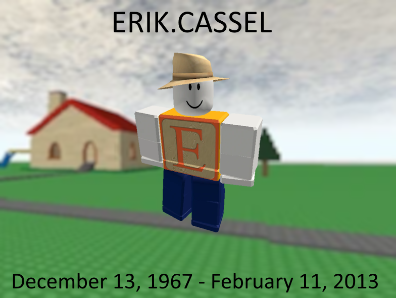 ChannelSuzumiya's tweet photo. 13 years ago, we lost Erik Cassel.

Erik was one of the founders of Roblox, and was instrumental to its development. https://t.co/NpRSjPoy2b