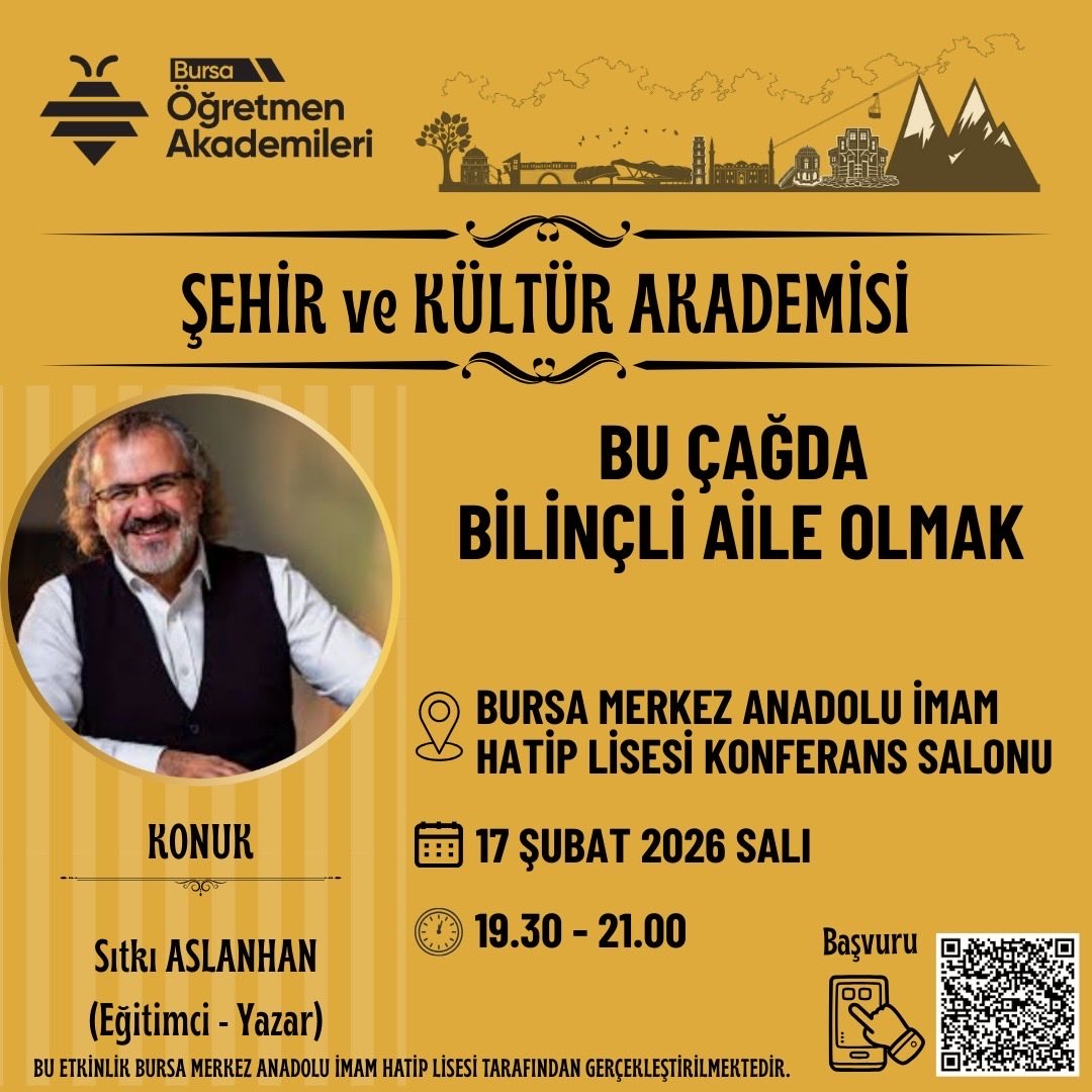 📌 Bursa Öğretmen Akademileri

Bursa Merkez Anadolu İmam Hatip Lisesi organizasyonu ile Şehir ve Kültür Akademisi kapsamında “Bu Çağda Bilinçli Aile Olmak” temalı söyleşi programında buluşuyoruz.

👉 bursa.meb.gov.tr/akademi

<a href="/tcmeb/">Millî Eğitim Bakanlığı</a>
<a href="/farukyelkenci/">Ömer Faruk Yelkenci</a>
<a href="/bursailmem16/">Bursa İl Millî Eğitim Müdürlüğü</a>
<a href="/GurhanCokgezer/">Gürhan Çokgezer</a>