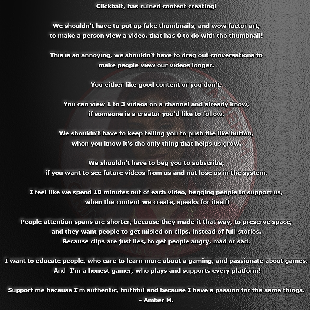 Please read, if you're a true gamer, and want to support a real gaming channel, without drama, nonsense and b.s.
No politics, no racism, no bias, just pure gaming!
Real News, Real Facts, Genuine Knowledge and History!
#GamersUnite #GamingCommunity #Gaming