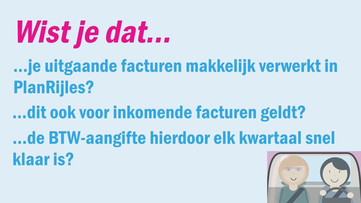 Wist je dat…
…je uitgaande facturen makkelijk verwerkt in PlanRijles?
…dit ook voor inkomende facturen geldt?
…de BTW-aangifte hierdoor elk kwartaal snel klaar is?

Ontdek nu zelf de voordelen van PlanRijles. Vraag een gratis demonstratieaccount aan:
planrijles.nl/registratie