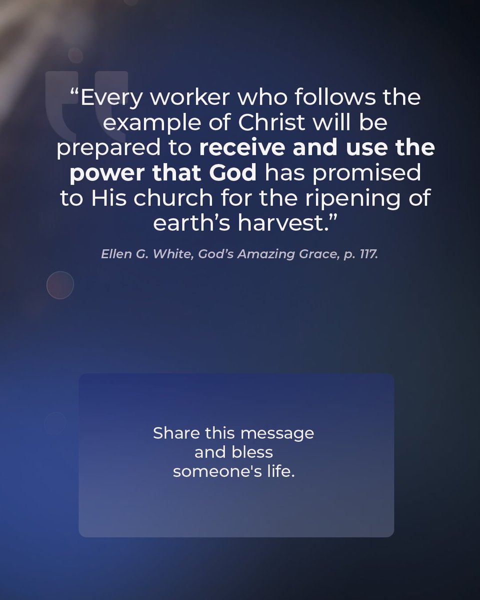 This Ellen White quote from our current Sabbath School lesson strengthens our call to evangelism and our reliance on divine power to complete the mission. Let’s work together, giving our absolute best to witness Christ’s soon return.