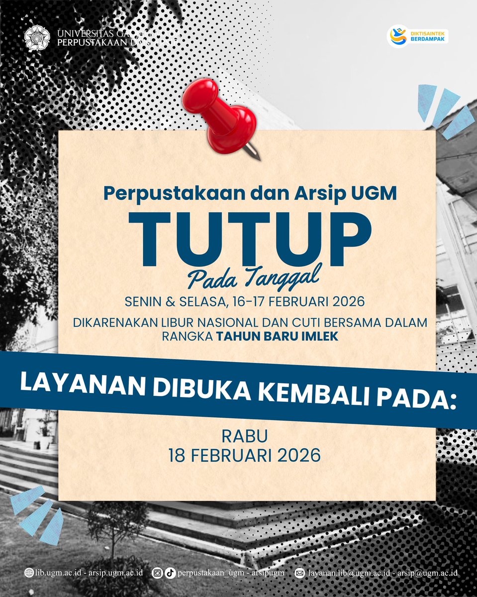Sehubungan dengan adanya hari libur nasional dan cuti bersama dalam rangka Tahun Baru Imlek, layanan Perpustakaan dan Arsip UGM tutup pada:

Senin dan Selasa, 16-17 Februari 2026

Layanan akan dibuka kembali pada hari Rabu, 18 Februari 2026.