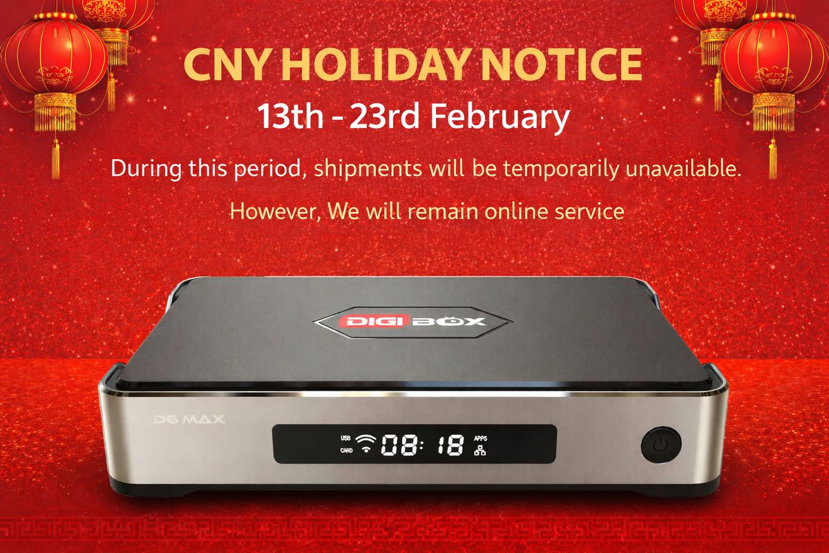 DIGITVBox's tweet image. 📢 CNY Holiday Notice
Please note that our Chinese New Year holiday will be observed from February 13th to February 23rd.
During this period, shipments will be temporarily unavailable. #digibox #digiboxd6max