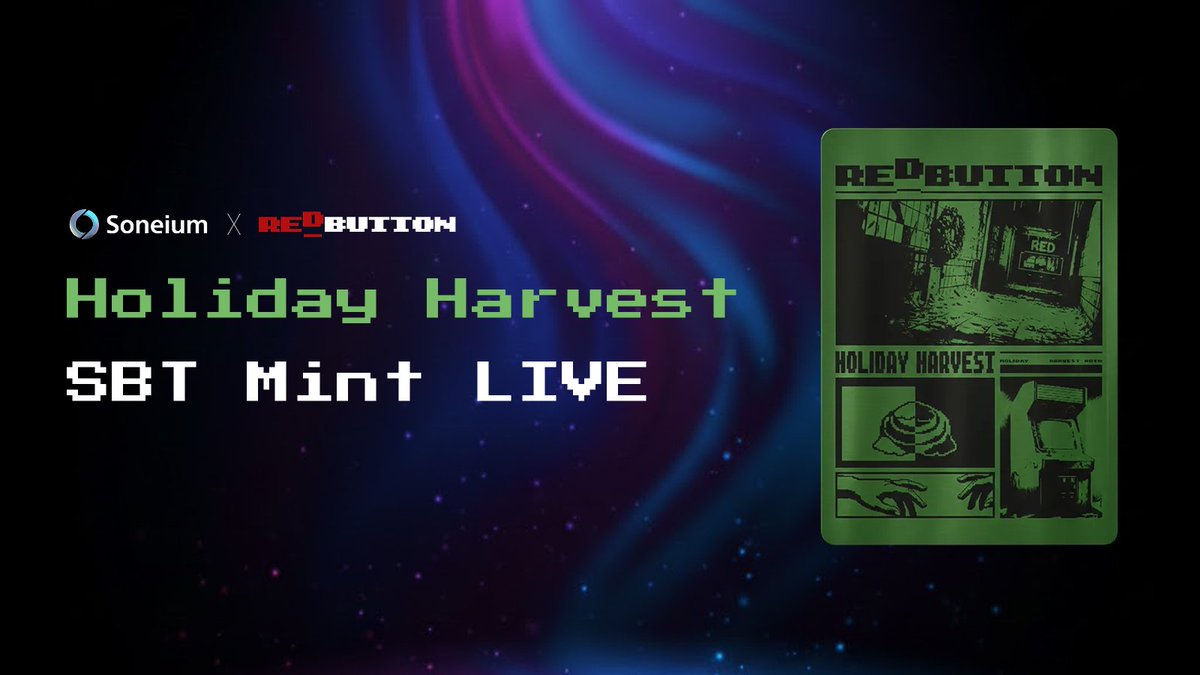 🛑The final chapter of the Red Button journey begins now. 🛑

For those who join Holiday Harvest misson: 
Exclusive SBT is now ready for minting. 

Don't miss out !

This SBT might just be the key you need in <a href="/PressA_to_start/">Press A💿</a> 🅰️

Mint your SBT here: soneium.rbtn.xyz