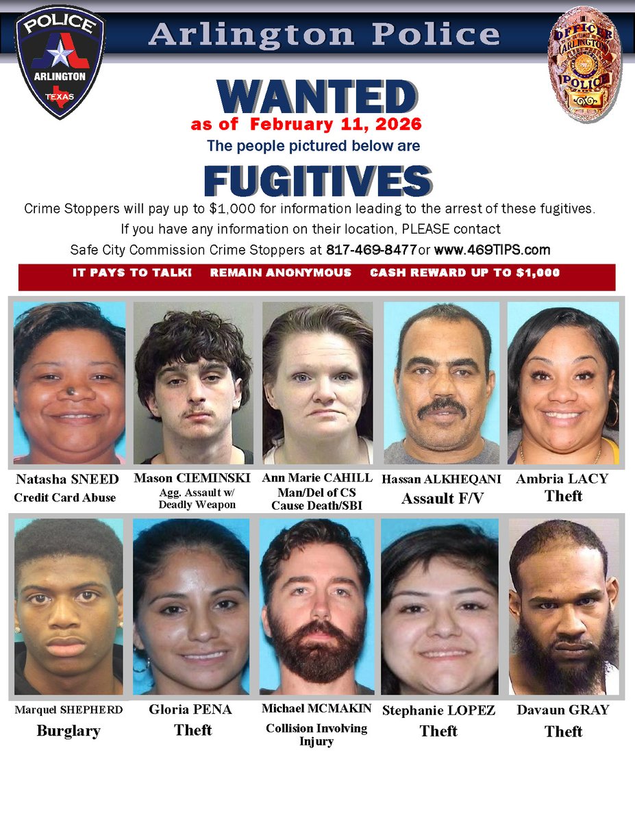 ARLINGTON POLICE DEPARTMENT’S MOST WANTED LIST FOR 2/11/26 Have info on these fugitives? Crime Stoppers offers up to $1,000 for anonymous tips leading to the arrest of the perpetrator.

Crime Stoppers Contact Info:
📞 817-469-8477
🌐 469tips.com
📱 P3 Tips app