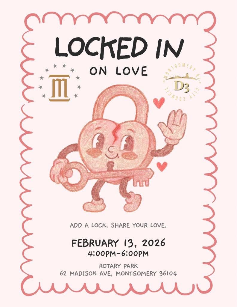 Join Montgomery City Council District 3 for Locked In on Love! ❤️
A community activation promoting unity, peace, and connection. Enjoy live music, food trucks, and our community Love Lock activity!
🗓️ Friday, Feb 13 🕓 4-6 PM 📍 Rotary Park (62 Madison Ave) FREE &amp; family-friendly