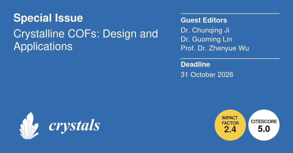 Crystals_MDPI's tweet photo. 🔊 #CallForPapers #MDPICrystals
⭐ Crystalline COFs: Design and Applications
📚 Guest Editors: Dr. Chunqing Ji (@NUSingapore), Dr. Guoming Lin, and Prof. Dr. Zhenyue Wu
📌 https://t.co/ZEccW62rmy
#CrystalEngineering #FunctionalCrystals #ReticularChemistry #COF https://t.co/j1JrOKPJhZ