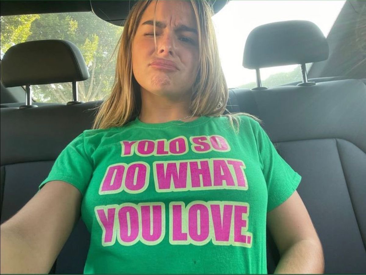 Yolo, so do what you love. 💕