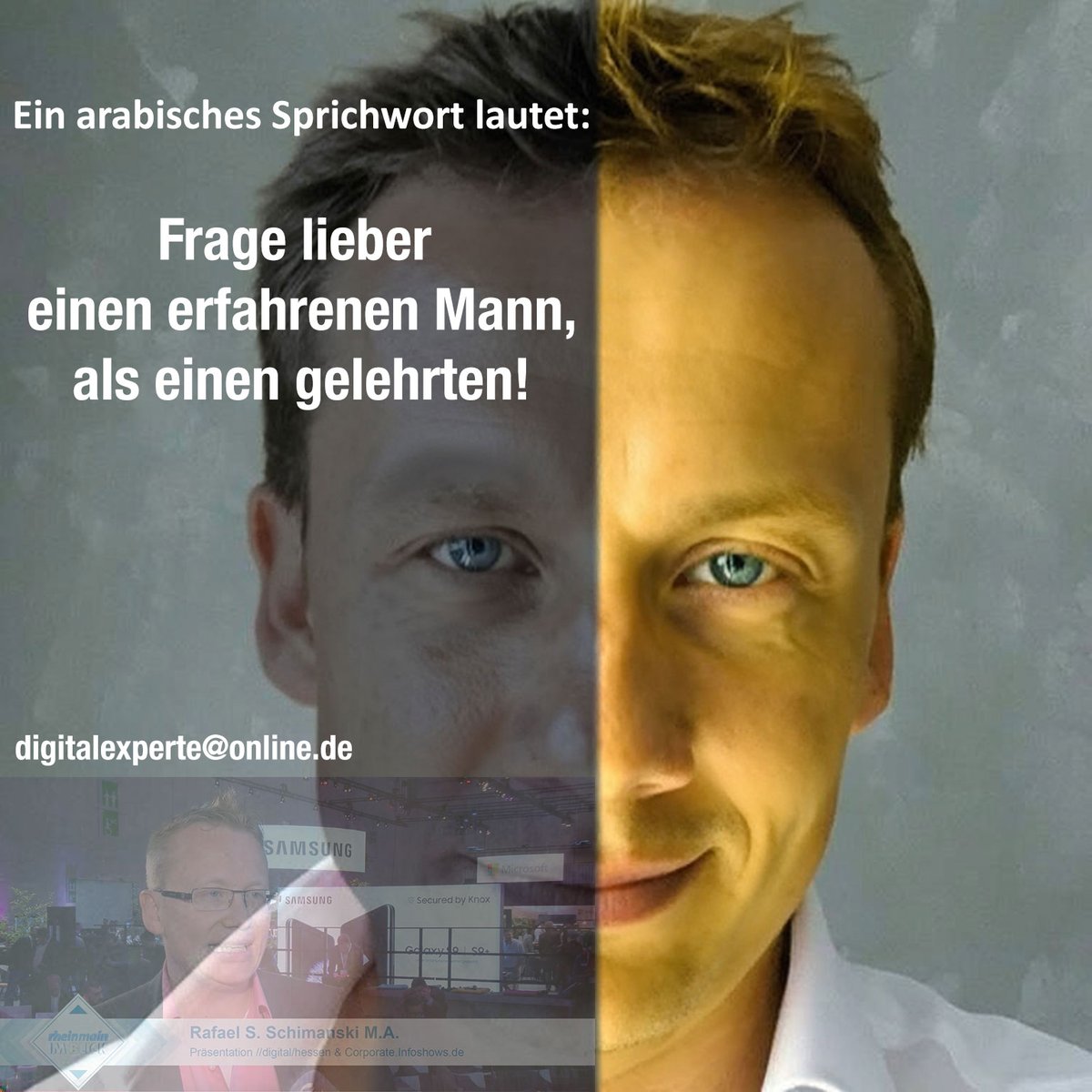 Lunch Thought: Ein arabisches Sprichwort lautet:
Frage lieber einen erfahrenen Mann,
als einen gelehrten!