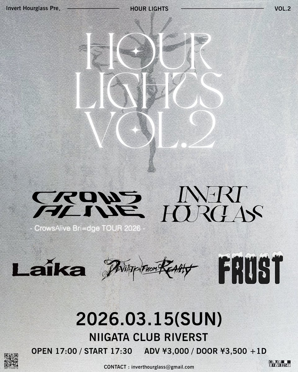 ✨SHOW INFO✨
Invert Hourglass pre.
HOUR LIGHTS vol.2
2026.03.15(sun)@新潟CLUB RIVERST
OPEN 17:00/START 17:30
ADV¥3,000/DOOR¥3,500 +1D

w)
Invert Hourglass
CrowsAlive 
Laika
FROST

CrowsAliveレコ発新潟編🪽
チケットは下記リンクから🎫
tiget.net/events/457013
