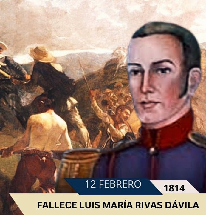 #Efemérides #12Feb 181. Fallece Luis María Rivas Dávila, militar Venezolano, que luchó por la independencia de nuestro país, fue abatido en la Batalla de la Victoria.