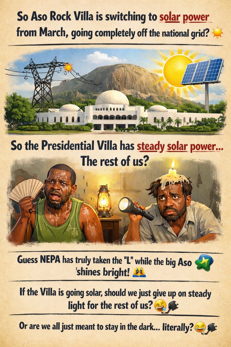 YaseerikoAdam's tweet photo. So Aso Rock is going fully solar from March and leaving the national grid behind… 🌞🏛️ Meaning the presidency have found steady light, while the rest of us should keep managing the poor NEPA and generator? 😢 
Are we now meant to accept darkness as part of our national identity? 🤔
No problem o, we’ll keep charging power banks like it’s a survival skill. 😂
But sincerely, when will steady electricity reach everybody?
Even Tinubu once said we shouldn’t re-elect him if he failed to fix power. Now in 2026, just two months in, and the grid has already collapsed two or three times.
When will light truly become normal in this country? 🇳🇬💡