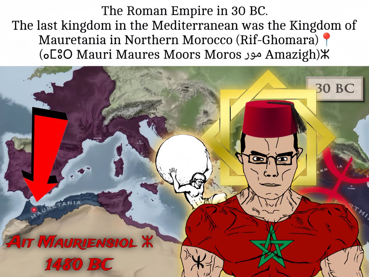 NinjaDoppl59328's tweet photo. Kingdom of Mauretania 🇲🇦
The Roman Empire in 30 BC.
The last kingdom in the Mediterranean was the Kingdom of
Mauretania in Northern Morocco (Rif-Ghomara)
ⴰⵎⵓⵔ 
Mauri 
Maures 
Moors
Moros
المور
#Morocco #roman #moors #Amazigh #northafrica https://t.co/1L6EN0lfvL