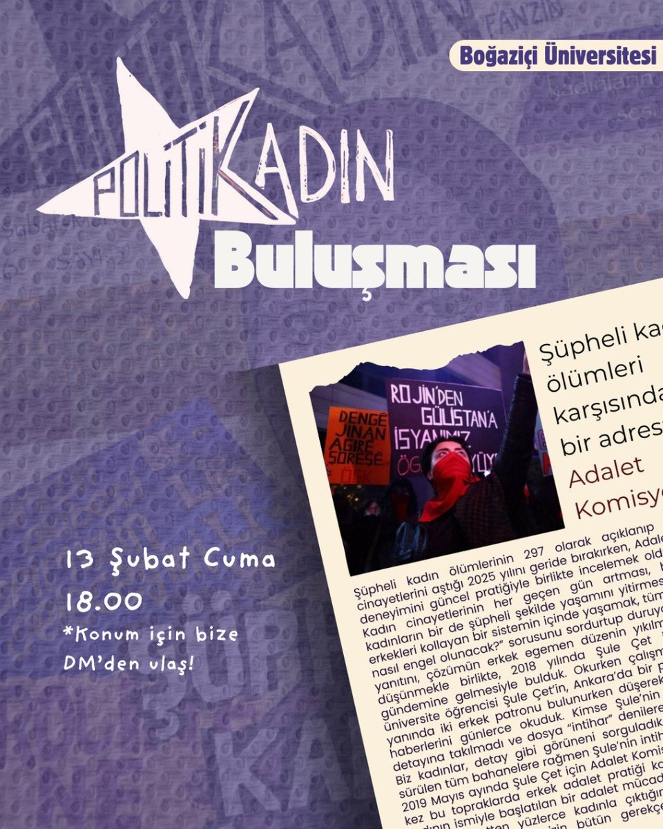 Boğaziçi Üniversitesi’nde okurlarımız, 3. sayımızda yer alan "Şüpheli Kadın Ölümleri Karşısında Bir Adres: Adalet Komisyonları" başlıklı yazımızı okumak ve tartışmak için buluşuyor. 

Sen de katıl!👇
📅 13 Şubat Cuma
🕕 18.00’de buluşuyoruz.
📍Konum bilgisi için bize ulaşın!