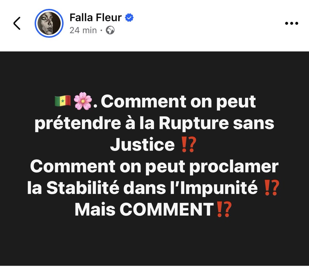 🇸🇳🌸. Comment on peut prétendre à la Rupture sans Justice ⁉️ 

Comment on peut proclamer la Stabilité dans l’Impunité ⁉️

Mais COMMENT⁉️