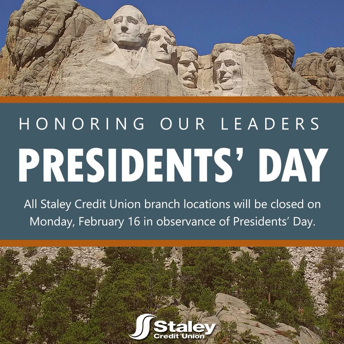 StaleyCU's tweet photo. Just a reminder that all Staley Credit Union branch locations will be closed on Monday, February 16 in observance of Presidents' Day.

We wish you a great holiday with your family &amp; friends! https://t.co/bH7HMt0bYE