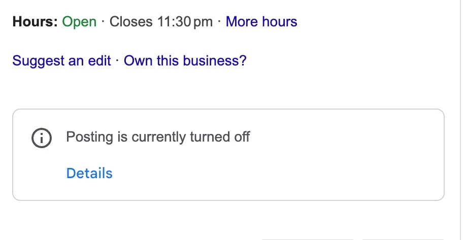 Posting is currently turned off! Is anyone seeing this message on each Google Business Profile? No news about it. Does anyone else have any information about it? <a href="/Google/">Google</a> <a href="/seroundtable/">SE Roundtable</a>