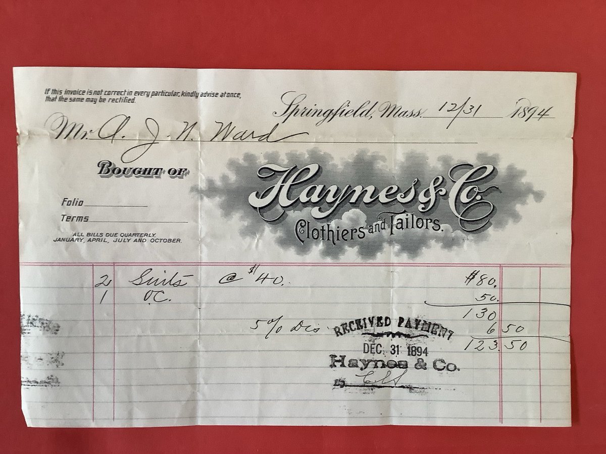 Mr. A.J.N. Ward lived in Enfield, MA (now under Quabbin Reservoir) where he owned a box factory. He evidently did his shopping in our town and bought a couple of suits (and an overcoat?) at Haynes Department Store in 1894 for $123.50.