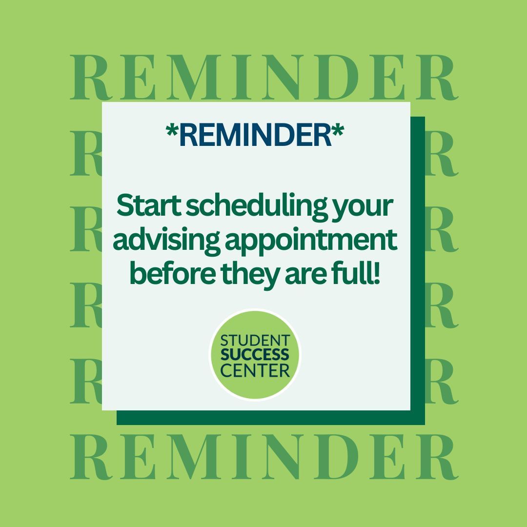 Here is your reminder to schedule an appointment with your advisor before midterms:)