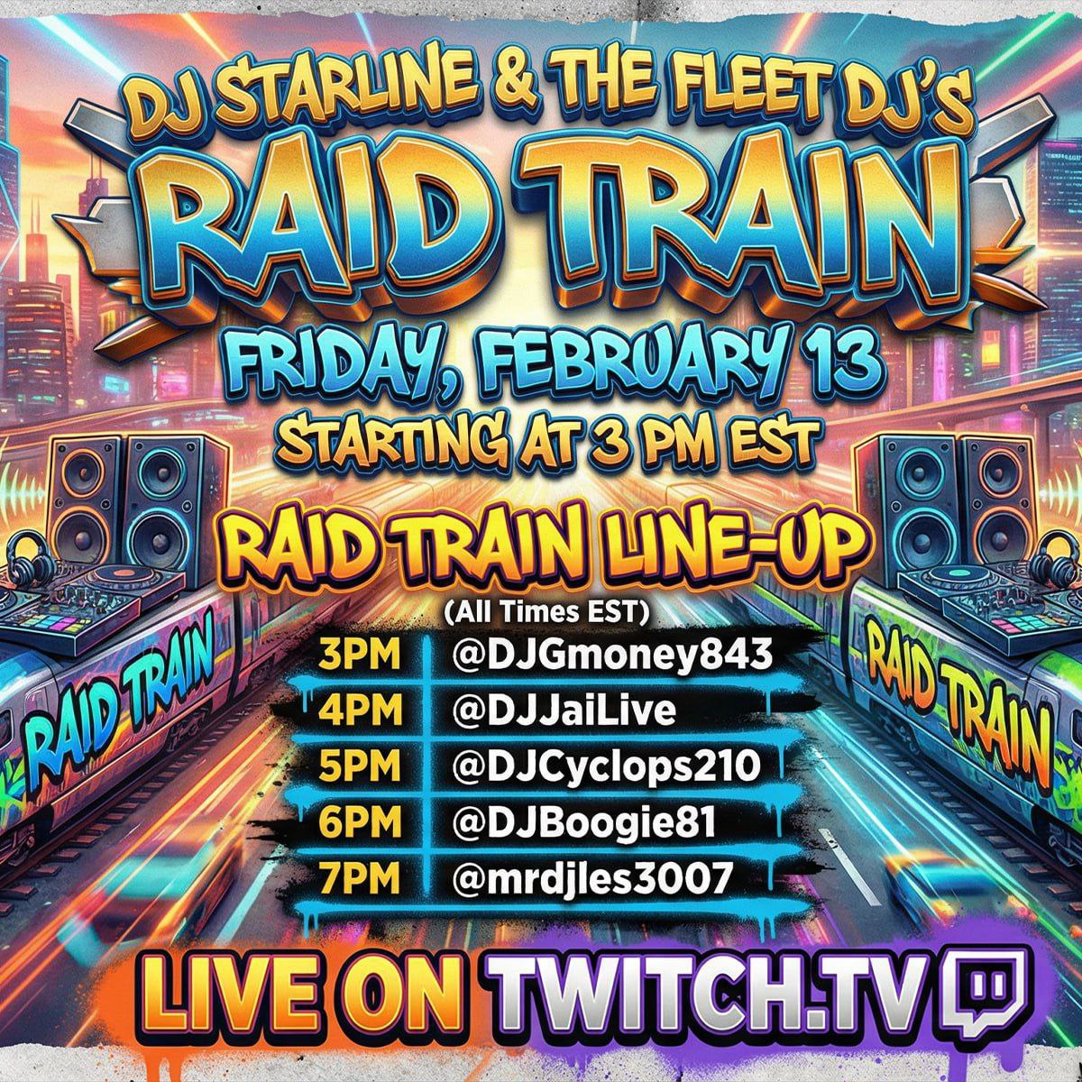 FRIDAY FEBRUARY 13TH at
3PM ET on Twitch.tv!

It's The Fleet DJs Raid Train 🚂! Starring The World Wide Fleet DJs 🌎!

Raid Train Line-Up
[Time/Twitch Username]
3PM <a href="/DJGmoney843/">DJ G-Money</a>
4PM @DJJaiLive
5PM <a href="/DJCyclops210/">Djcyclops210</a>
6PM <a href="/DJBoogie81/">DJ BOOGIE</a>
7PM <a href="/mrdjles3007/">Rico Ramos</a>
(All Times EST