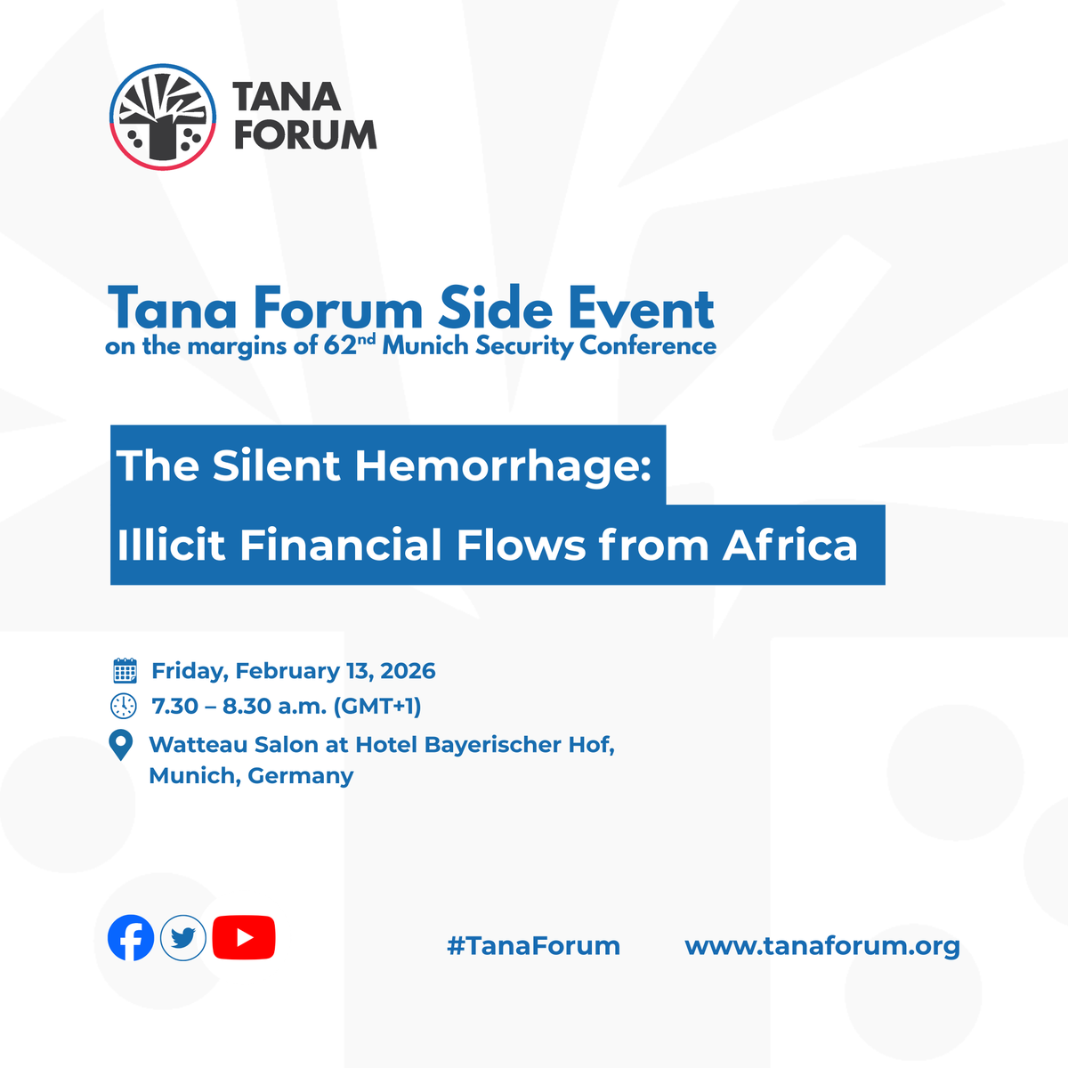 TanaForum's tweet photo. 1/3
🚨 Tana Forum Side Event on the margins of 62nd @MunSecConf! 🚨
Join us in Munich for a critical discussion on:
🔍 The Silent Hemorrhage: Illicit Financial Flows from #Africa

📅 Friday, February 13, 2026 | 📍 Munich, Germany | ⏲️ 7.30 – 8.30 a.m. (GMT+1)
#TanaForum #MSC2026 https://t.co/6eMPyhTgD3