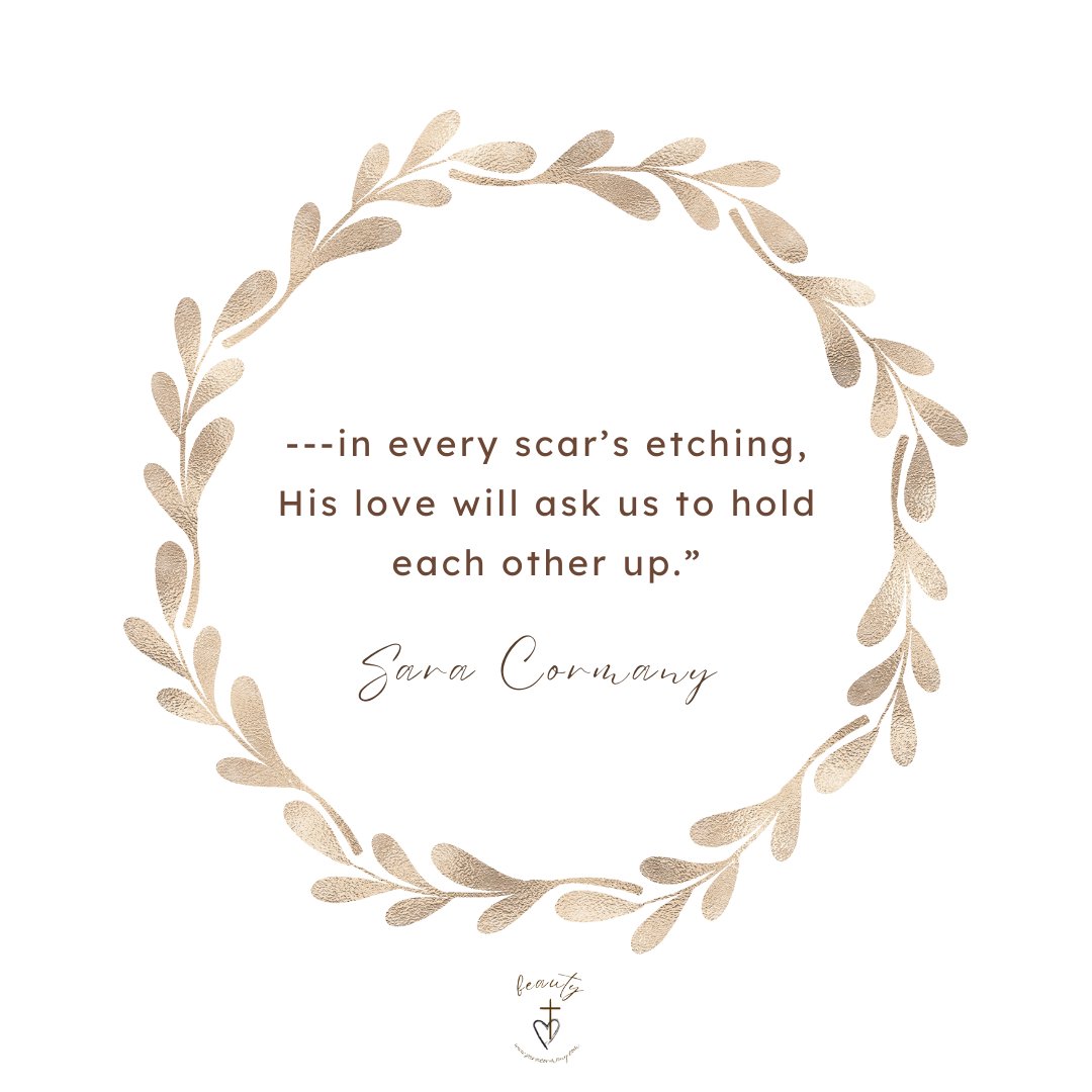 cormany_sara's tweet image. "...in every scar's etching, His love will ask us to hold each other up." @cormany_sara #evenwhen #lovewell #loveothers