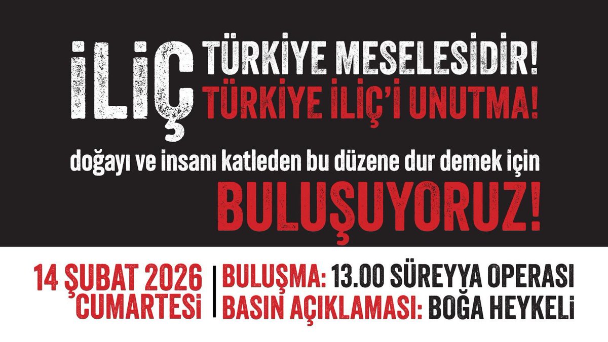 İliç'i unutmadık, unutturmayacağız! Doğayı ve insanı katleden bu düzene dur demek için buluşuyoruz!

🗓 14 Şubat Cumartesi
🕝 13.00
📍 Süreyya Operası